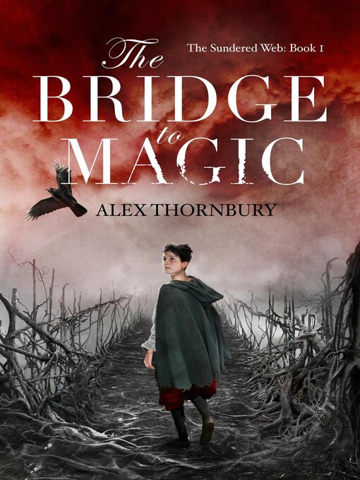 Title details for The Bridge to Magic by Alex Thornbury - Available